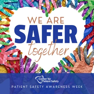 graphic picture of hands made of paper surrounding heart with text we are safer together patient safety awareness week